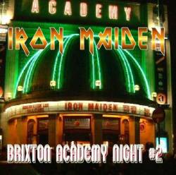 Iron Maiden (UK-1) : Brixton Academy Night 2